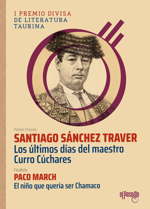 LOS ULTIMOS DIAS DEL MAESTRO CURRO CUCHARES