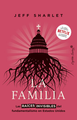LA FAMILIA RAICES INVISIBLES FUNDAMENTALISMO ESTADOS UNID