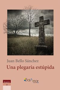 UNA PLEGARIA ESTÚPIDA