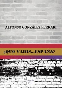 ¿QUO VADIS...ESPAÑA?
