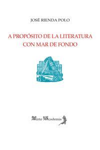 A PROPÓSITO DE LA LITERATURA CON MAR DE FONDO