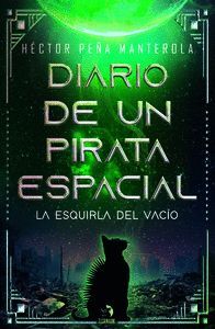 DIARIO DE UN PIRATA ESPACIAL (LA ESQUIRLA DEL VACIO)