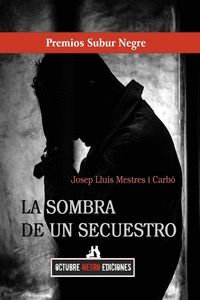 LA SOMBRA DE UN SECUESTRO PREMIOS SUBUR NEGRE