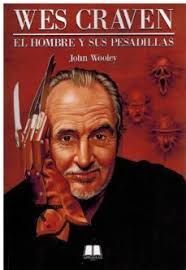 WES CRAVEN (EL HOMBRE Y SUS PESADILLAS)
