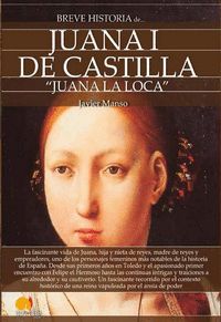 BREVE HISTORIA DE JUANA I DE CASTILLA