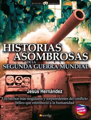 HISTORIAS ASOMBROSAS 2 GUERRA MUNDIAL