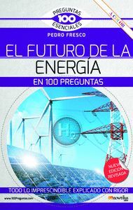 EL FUTURO DE LA ENERGÍA EN 100 PREGUNTAS. N.E. REVISADA Y A COLOR