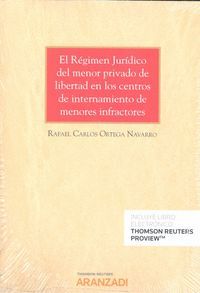 EL RÉGIMEN JURÍDICO DEL MENOR PRIVADO DE LIBERTAD EN LOS CENTROS