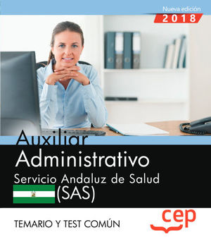AUXILIAR ADMINISTRATIVO. SERVICIO ANDALUZ DE SALUD (SAS). TEMARIO Y TEST COMÚN