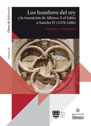 HOMBRES DEL REY (2 VOLS.) Y LA TRANSICION DE ALFONSO X EL SABIO A SANCHO IV (1276-1286)