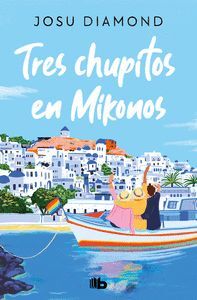 TRES CHUPITOS EN MIKONOS (CHUECA 3)