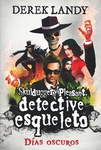 DÍAS OSCUROS (DETECTIVE ESQUELETO 4)