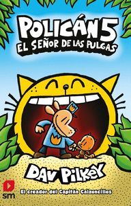 POLICAN 5: EL SEÑOR DE LAS PULGAS