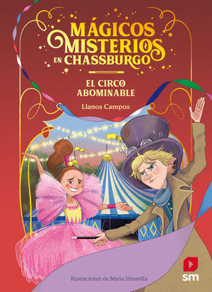 EL CIRCO ABOMINABLE (MAGICOS MISTERIOS CHASSBURGO 2)