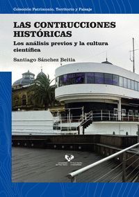 LAS CONSTRUCCIONES HISTÓRICAS. LOS ANÁLISIS PREVIOS Y LA CULTURA CIENTÍFICA