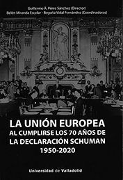 UNION EUROPEA AL CUMPLIRSE LOS 70 AÑOS DE LA DECLARACION SCHUMAN