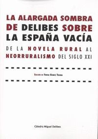 ALARGADA SOMBRA DE DELIBES SOBRE LA ESPAÑA VACÍA