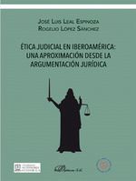 ÉTICA JUDICIAL EN IBEROAMÉRICA: UNA APROXIMACIÓN DESDE LA ARGUMENTACIÓN JURÍDICA