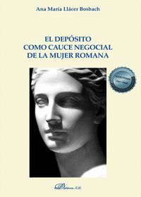 EL DEPOSITO COMO CAUCE NEGOCIAL DE LA MUJER ROMANA