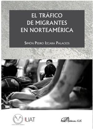 EL TRAFICO DE MIGRANTES EN NORTEAMERICA