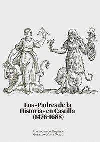 PADRES DE LA HISTORIA EN CASTILLA (1476-1688), LOS