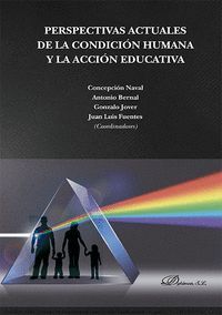 PERSPECTIVAS ACTUALES DE LA CONDICIÓN HUMANA Y LA ACCIÓN EDUCATIVA