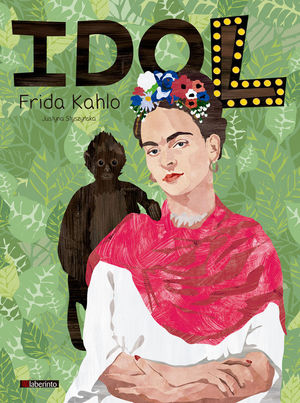 IDOL FRIDA KAHLO