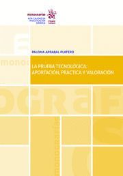 LA PRUEBA TECNOLOGICA: APORTACION, PRACTICA Y VALORACION