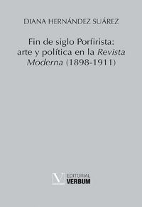 FIN DE SIGLO PORFIRISTA: ARTE Y POLÍTICA EN LA REVISTA MODERNA (1898-1911)