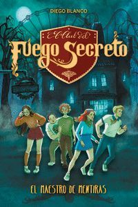 EL MAESTRO DE MENTIRAS ( EL CLUB DEL FUEGO SECRETO 6)