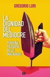 LA DIGNIDAD DEL MEDIOCRE