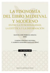 LA FISONOMÍA DEL LIBRO MEDIEVAL Y MODERNO: ENTRE LA FUNCIONALIDAD, LA ESTÉTICA Y