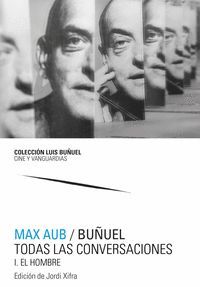 MAX AUB / BUÑUEL. (2 VOLS.) TODAS LAS CONVERSACIONES