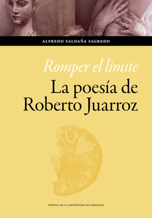 ROMPER EL LIMITE (LA POESIA DE ROBERTO JUARROZ)