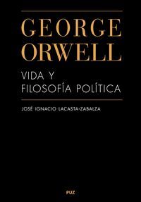 GEORGE ORWELL. VIDA Y FILOSOFÍA POLÍTICA