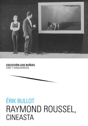 RAYMOND ROUSSEL CINEASTA