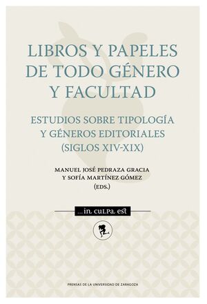 LIBROS Y PAPELES DE TODO GÉNERO Y FACULTAD. ESTUDIOS SOBRE TIPOLOGÍA Y GÉNEROS E