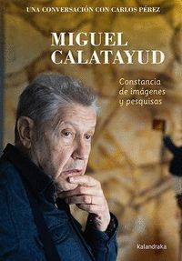 MIGUEL CALATAYUD. CONSTANCIA DE IMAGENES Y PESQUIS