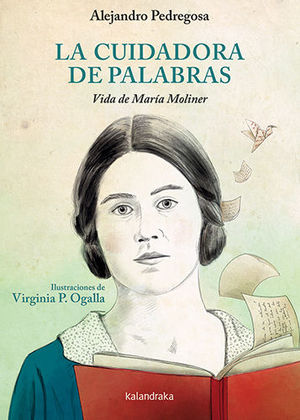 LA CUIDADORA DE PALABRAS (VIDA DE MARIA MOLINER)