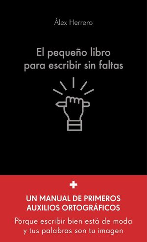 EL PEQUEÑO LIBRO PARA ESCRIBIR SIN FALTAS