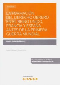 FORMACIÓN DEL DERECHO OBRERO EN EL REINO UNIDO, FRANCIA Y ESPAÑA ANTES DE LA PRI