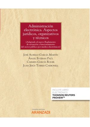 ADMINISTRACIÓN ELECTRÓNICA. ASPECTOS JURÍDICOS, ORGANIZATIVOS Y TÉCNICOS (PAPEL