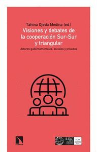 VISIONES Y DEBATES DE LA COOPERACIÓN SUR-SUR Y TRIANGULAR