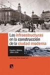 LAS INFRAESTRUCTURAS EN LA CONSTRUCCIÓN DE LA CIUDAD MODERNA