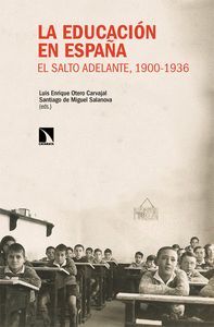 LA EDUCACIÓN EN ESPAÑA (EL SALTO ADELANTE 1900-1936)