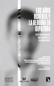 LOS AÑOS OCHENTA Y LA HEROÍNA EN GIPUZKOA