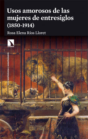 USOS AMOROSOS DE LAS MUJERES DE ENTRESIGLOS (1850-1914)