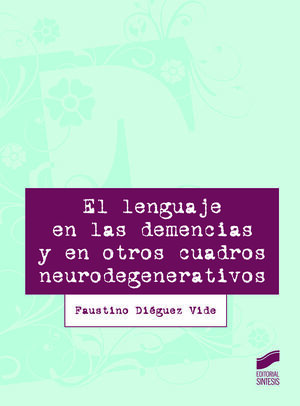 EL LENGUAJE EN LAS DEMENCIAS Y EN OTROS CUADROS CLÍNICOS NEURODEGENERATIVOS