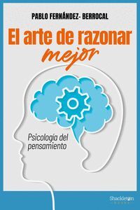 EL ARTE DE RAZONAR MEJOR (PSICOLOGIA DEL PENSAMIENTO)