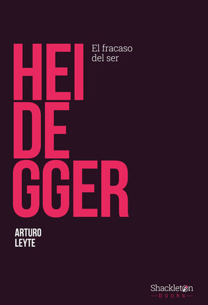 HEIDEGGER (EL FRACASO DEL SER)